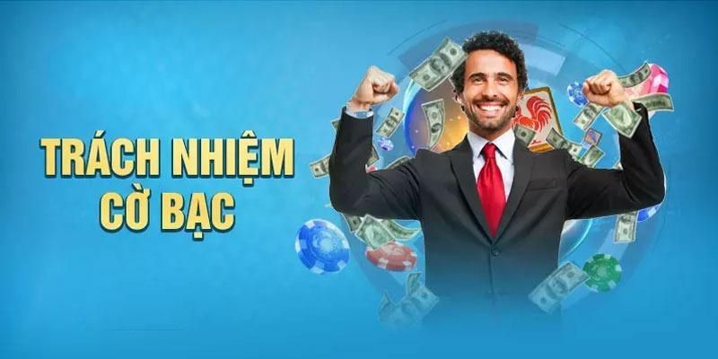 Nội dung chơi có trách nhiệm mà nhà cái quy định liên quan đến đặt cược 